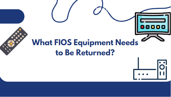 What FIOS Equipment Needs to Be Returned?
