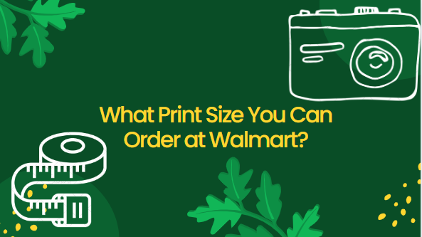 What Print Size You Can Order at Walmart?
