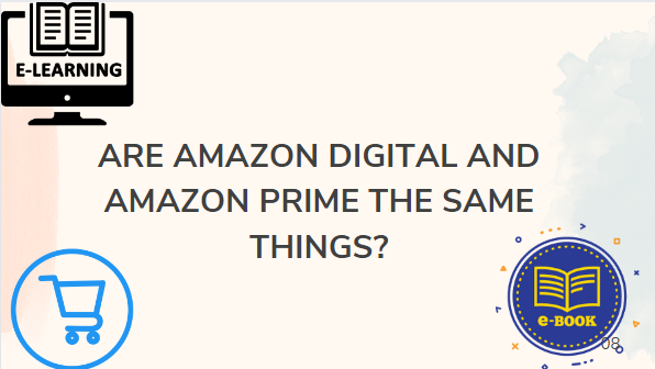 Are Amazon Digital and Amazon Prime the Same Things?