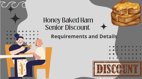 Honey Baked Ham Senior Discount Requirements and Details