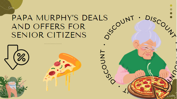 Papa Murphy’s Deals and Offers for Senior Citizens