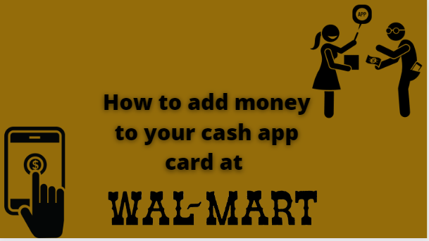how to add money to your cash app card at Walmart