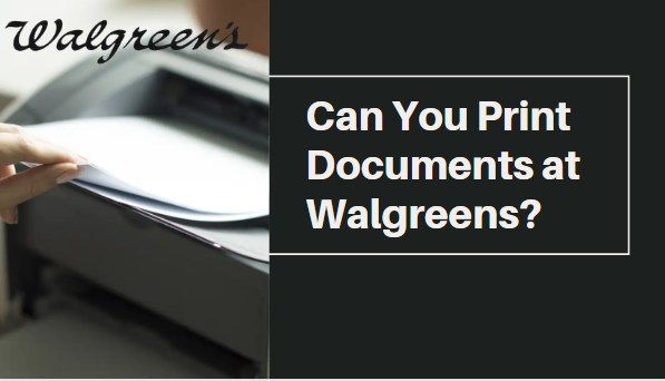 Can You Print Documents At Walgreens? [review]