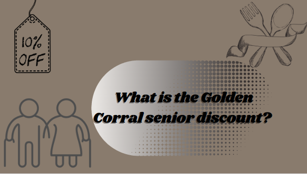 What is the Golden Corral senior discount? 