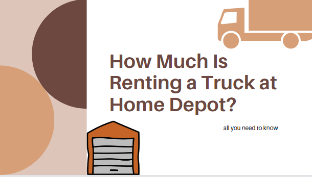 How Much Is Renting a Truck at Home Depot? (All You Need to Know)