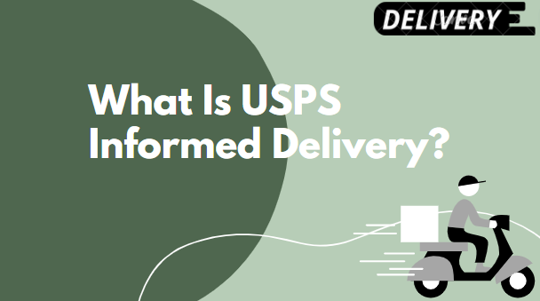 What Is USPS Informed Delivery?