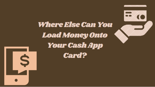 where else can you load money onto your cash app? 