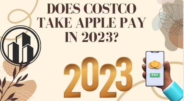 Does Costco Take Apple Pay in 2023?